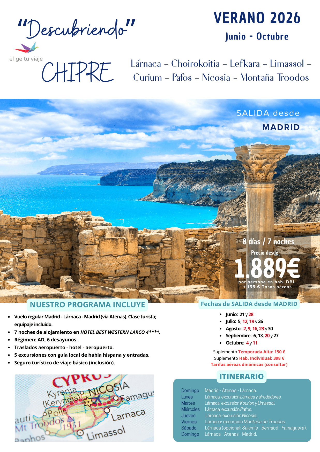 Circuito "Descubriendo CHIPRE", Verano 2026 desde Madrid (8 días / 7 noches). Incluye: Vuelo regular Madrid - Lárnaca - Madrid (vía Atenas; clase turista; equipaje incluido); 7 noches de alojamiento en HOTEL BEST WESTERN LARCO 4*; régimen: AD, 6 desayunos; traslados aeropuerto - hotel - aeropuerto; 5 excursiones con guía local de habla hispana y entradas, y seguro turístico de viaje básico (inclusión), para agencias de viajes con ELIGE TU VIAJE.